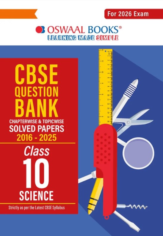 Oswaal CBSE Class 10 Science Question Bank Chapter wise solved papers 2016-2025